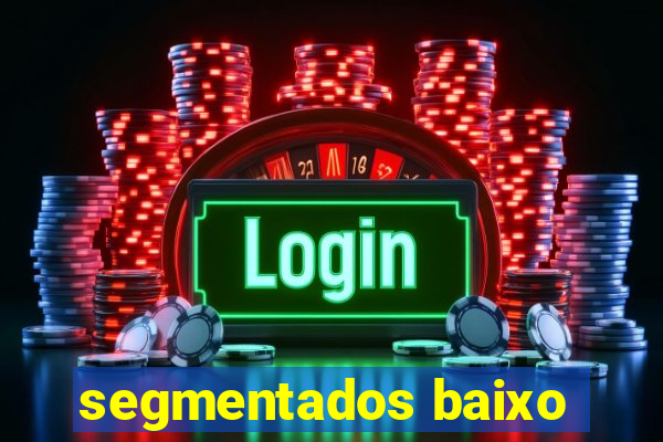 segmentados baixo